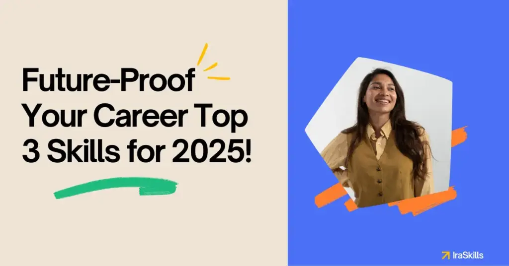 3 Skills to Master in 2025: Your Guide to Future-Proofing Your Career