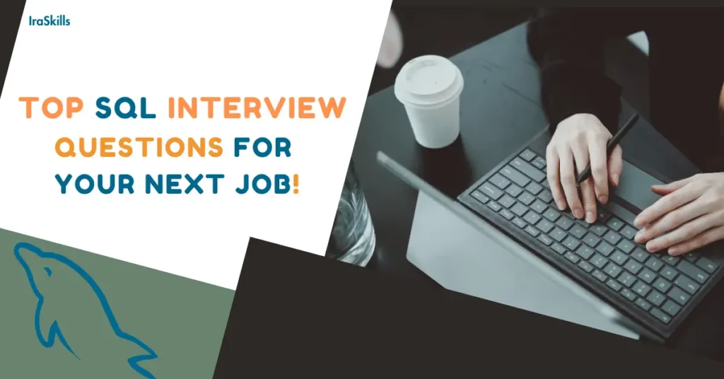 Most Important SQL Interview Questions For Your Job Interview… - Ira Skills