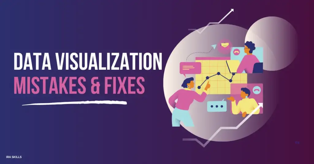 Common Mistakes in Data Visualization and How to Fix Them